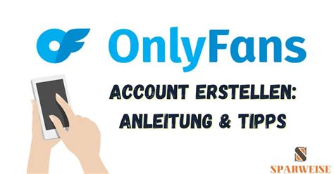 only fans anleitung|Onlyfans Anleitung für Anfänger